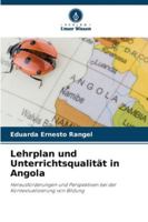 Lehrplan und Unterrichtsqualität in Angola: Herausforderungen und Perspektiven bei der Kontextualisierung von Bildung (German Edition) 6206840107 Book Cover