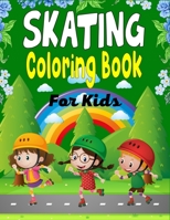 SKATING Coloring Book For Kids: A Fun Collection of Skating Coloring Pages For Kids B09C1FRJ6G Book Cover