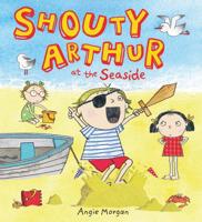 Shouty Arthur at the Seaside 1405266783 Book Cover