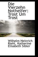 Die Vierzehn Nothelfer: Trost Um Trost 101826809X Book Cover