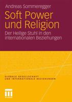Soft Power Und Religion: Der Heilige Stuhl in Den Internationalen Beziehungen 3531184210 Book Cover