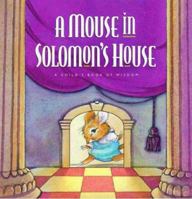 Mouse in Solomon's House: A Child's Book of Wisdom 0880707712 Book Cover