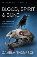 Blood, Spirit & Bone (The Hunted) (Volume 2) 1513700014 Book Cover