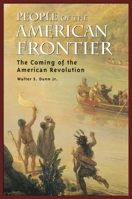 People of the American Frontier: The Coming of the American Revolution 0275981819 Book Cover