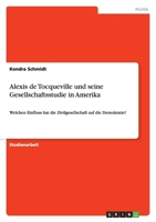Alexis de Tocqueville und seine Gesellschaftsstudie in Amerika: Welchen Einfluss hat die Zivilgesellschaft auf die Demokratie? 3640834720 Book Cover