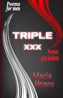 Triple XXX: poems for men 1072231492 Book Cover