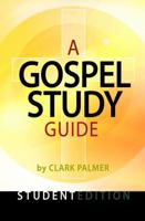 A Gospel Study Guide 0692742158 Book Cover