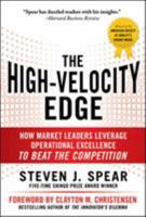 The High-Velocity Edge: How Market Leaders Leverage Operational Excellence to Beat the Competition: Second Edition