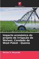 Impacto económico do projeto de irrigação de Weiwei, Condado de West Pokot - Quénia 6208662974 Book Cover