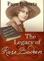 The Legacy of Rose Bodeen (Silver Cross Ranch Legacy Series #1) 1946939293 Book Cover