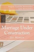 Marriage (Women): Under Construction 1539823091 Book Cover