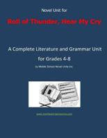 Novel Unit for Roll of Thunder, Hear My Cry: A Complete Literature and Grammar Unit for Grades 4-8 1491083352 Book Cover