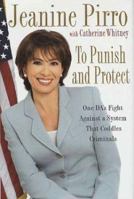 To Punish and Protect: A DA's Fight Against a System That Coddles Criminals 0312316496 Book Cover