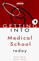 Getting into Medical School Today: Scott H. Plantz, With Nicholas Y. Lorenzo, Jesse A. Cole (3rd ed) 0028625005 Book Cover
