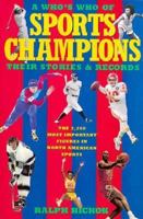 A Who's Who Of Sports Champions: Their Stories And Records 039573312X Book Cover