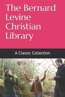 The Bernard Levine Christian Library: A Classic Collection B088BBNZWH Book Cover