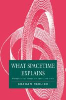 What Spacetime Explains 0521044030 Book Cover