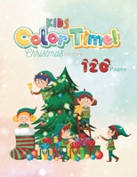 Kids ColorTime: Christmas edition, Ages 2-5, 120 pages B0CN521BYV Book Cover