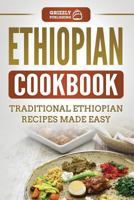 Ethiopian Cookbook: Traditional Ethiopian Recipes Made Easy 1790402298 Book Cover