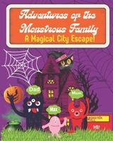 Adventures of the monstrous family, A magical city escape! B0CM1L6JKW Book Cover