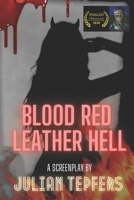 Blood Red Leather Hell B08GFSK7CY Book Cover