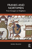 Franks and Northmen: From Strangers to Neighbors 1032266996 Book Cover