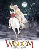 The Meeting of Wisdom: Your Word Is a Lamp to My Feet. and a Light to My Path. Psalm 119:105 1514437686 Book Cover