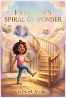 Evelynn’s Spiral of Wonder: B0GR68KP3Q Book Cover