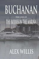 Buchanan 1: The Case of the Bodies in the Marina 1517005256 Book Cover