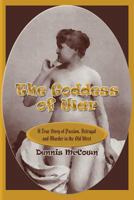The Goddess of War: A True Story of Passion, Betrayal and Murder in the Old West 0865348995 Book Cover