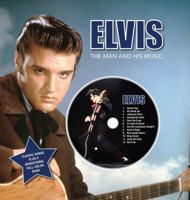 Elvis The Man and His Music: Classic Songs Plus a Sensational Full-Color Book 1464304025 Book Cover