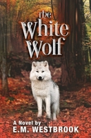 The White Wolf 1772422274 Book Cover