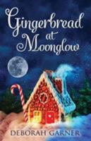 Gingerbread at Moonglow 0996996036 Book Cover