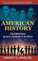 American History - Celebrating Black Journeys in Tech B0GRCS38VQ Book Cover
