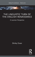 The Linguistic Turn of the English Renaissance: A Lacanian Perspective 1032490640 Book Cover