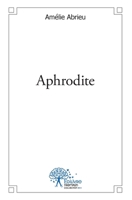 Aphrodite (French Edition) 2332506373 Book Cover