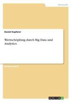 Wertschöpfung durch Big Data und Analytics 3668827435 Book Cover