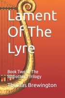 Lament Of The Lyre: Book Two Of The Bibliotheca Trilogy B0GDXYM39Z Book Cover