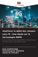 Améliorer le débit des réseaux sans fil : Une étude sur la technologie MIMO: Étude de l'impact de la technologie MIMO sur les performances des réseaux ... et l'optimisation du débit 6206210359 Book Cover