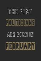 The Best politicians are born in February journal: 6*9 Lined Diary Notebook, Journal or Planner and Gift with 120 pages 1674133553 Book Cover