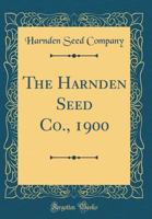 The Harnden Seed Co., 1900 (Classic Reprint) 0266582613 Book Cover