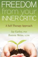 Freedom from Your Inner Critic: A Self-Therapy Approach 1604079428 Book Cover
