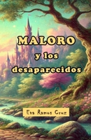 Maloro y los desaparecidos (Spanish Edition) B0FWYW6BGV Book Cover