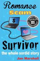 Romance Scam Survivor: The Whole Sordid Story 064823360X Book Cover