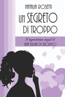 Un segreto di troppo 1521557373 Book Cover