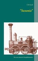 "Saxonia": Die erste deutsche Dampflokomotive 3735721869 Book Cover