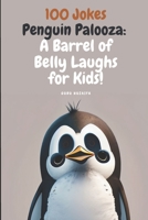 100 Jokes Knock Knock Penguin Palooza: A Barrel of Belly Laughs for Kids! B0CJKTR3SH Book Cover