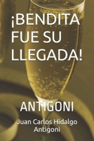 ¡Bendita Fue Su Llegada!: Antigoni B08NF32KBC Book Cover