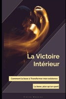 "La Victoire Intérieure : Comment la boxe a Transformé Mon Existence": La boxe, plus qu'un sport! (French Edition) B0CLK131DG Book Cover
