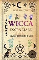 Wicca Essenziale: Rituali Semplici e Veri B0G2BG3454 Book Cover